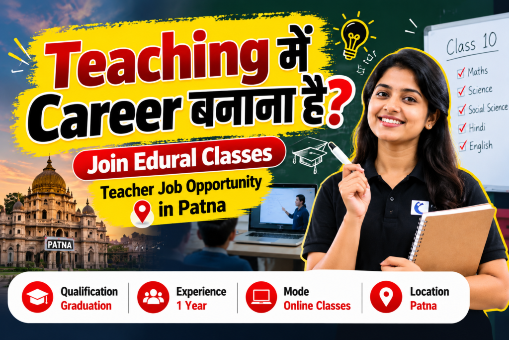 Teaching job opportunity in Patna at Edural Classes for Class 10 Bihar Board teachers