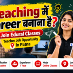 Teaching job opportunity in Patna at Edural Classes for Class 10 Bihar Board teachers