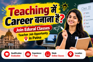 Teaching job opportunity in Patna at Edural Classes for Class 10 Bihar Board teachers